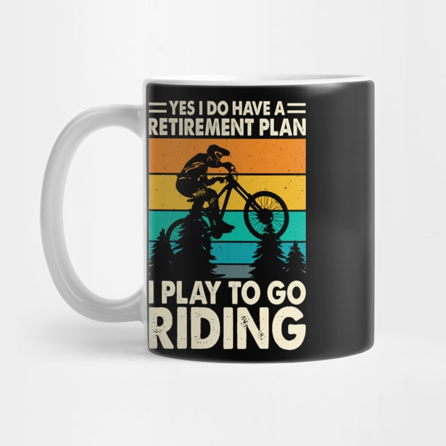 Yes I o Have Retirement Plan I Play To Go Riding T shirt For Women by Pretr=ty